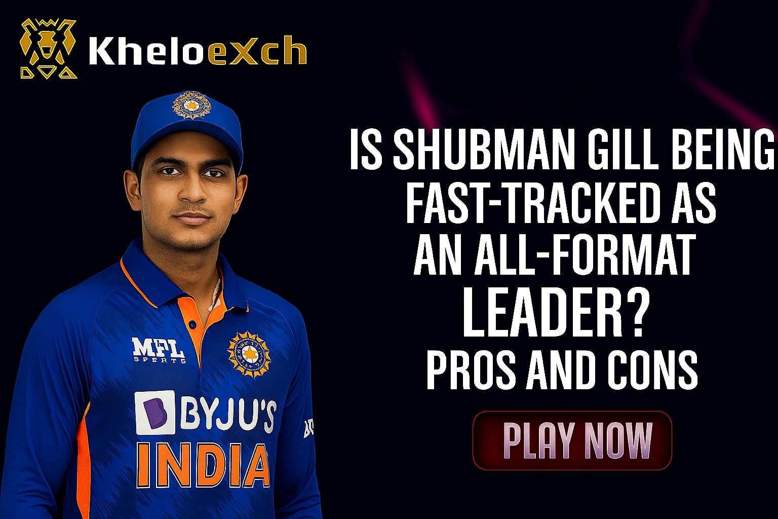 Is Shubman Gill being fast-tracked as an all-format leader Pros and cons